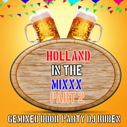 Party DJ Ruben presenteert: Holland in the mixxx part 2