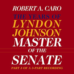 [Get] PDF 💔 Master of the Senate: The Years of Lyndon Johnson, Volume III (Part 3 of