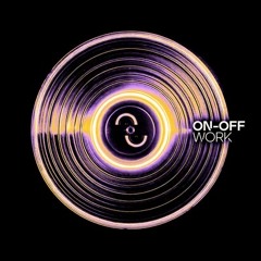 On - Off - Work (Original Mix)