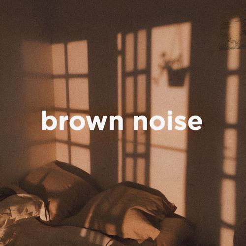Brown Noise to Relax and Sleep (2 Hours, Loopable)