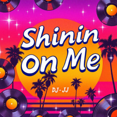 Shinin On Me