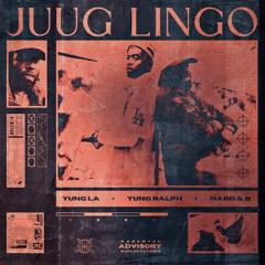 Yung L.A. x Yung Ralph x Nard & B - Juuged It Back