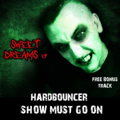 Hardbouncer - The Show Must Go On (FREE BONUS TRACK)