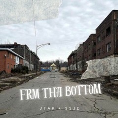 Frm tha Bottom (Feat. 33JD)