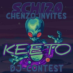 SCHIZO PRESENTS: CHENZO INVITES CONTEST MIX BY KEETO