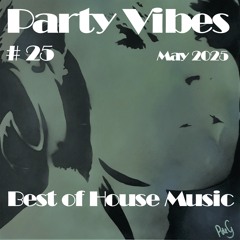 Party Vibes #25 House Music [Charmes, Max Styler, Low Steppa, Discip, Sidepiece, Crude & more]