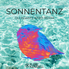 Klangkarussel - Sonnentanz (Oli Adam’s Afro House) | SKIP TO 00:30 | FREE DOWNLOAD
