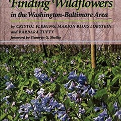 [VIEW] PDF 💙 Finding Wildflowers in the Washington-Baltimore Area (Johns Hopkins Pap