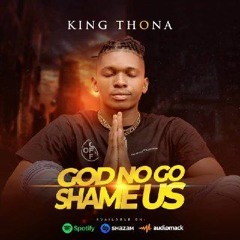 God no go shame us
