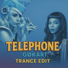 TELEPHONE (gøkart EDIT) [FREE DL]