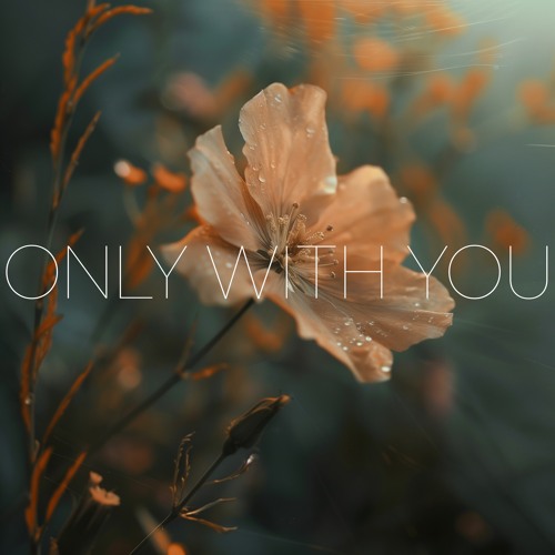 Only With You