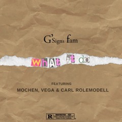 What It Do (Ft Mochen, Vega & Carl Rolemodell)