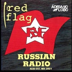 Red Flag - Russian Radio (ALDJ MIX)