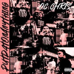 OC Chris - Put Dat On Anything