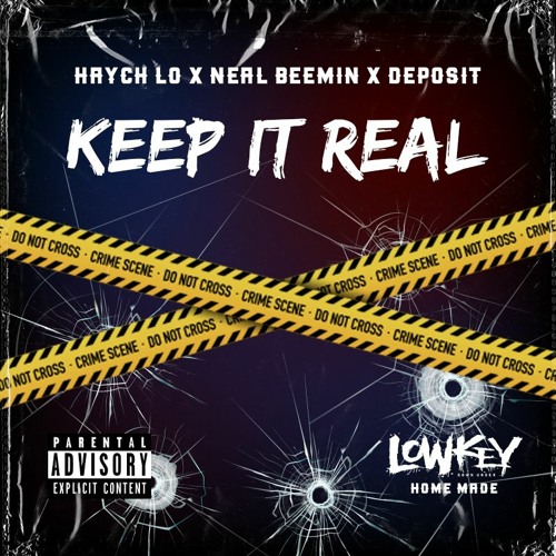 KEEP IT REAL - HAYCH LO FT. NEAL BEEMIN, DEPOSIT