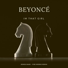 Beyonce - Im That Girl (Demolinari Remix) DMTCNUS