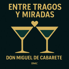 Entre Tragos y Miradas