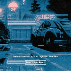 Brunch Sessions #16 w/ Ogi Feel The Beat
