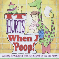 Audiobook It Hurts When I Poop! A Story for Children Who Are Scared to Use the