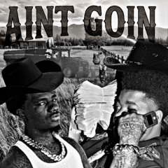 (Goin' Country) Trigga500k x Bossman Dlow - Ain't Goin'