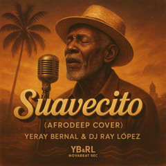 Suavecito Cover Yeray Bernal & Dj Ray Lopez