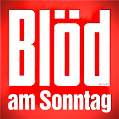 blöd am Sonntag