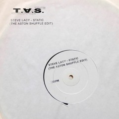 Steve Lacy - Static (The Aston Shuffle Edit)