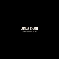 DONDA CHANT (Jackson Swaby Tech House Remix)