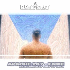 APACHE 207 - FAME (ELECTROSALAT 5AM VIP EDIT) - snippet