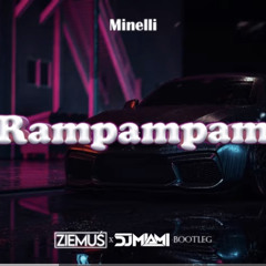 Rampampam (ZIEMUŚ & DJ MIAMI BOOTLEG 2021)