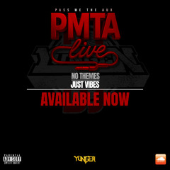 PMTA Live: NO THEMES JUST VIBES