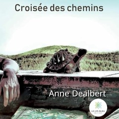 [Passages] Interview - Anne Dealbert : Croisée des chemins