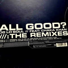 All Good? (Lost Souls Remix)  / De La Soul feat, Chaka Kahn