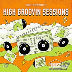 Soultronic's High Groovin Sessions