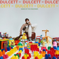Dance Of The Crab (Dulcett Remix) [FREE DOWNLOAD]