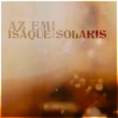 AZ EM & Isaque Solaris