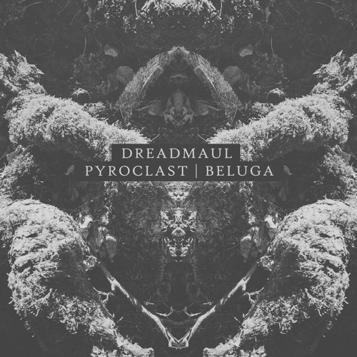 dreadmaul - Pyroclast | Beluga [Previews]