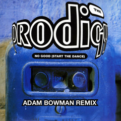 The Prodigy - No Good (Adam Bowman Remix)
