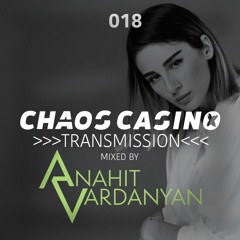 Chaos Casino - Transmission 018 - mixed by Anahit Vardanyan