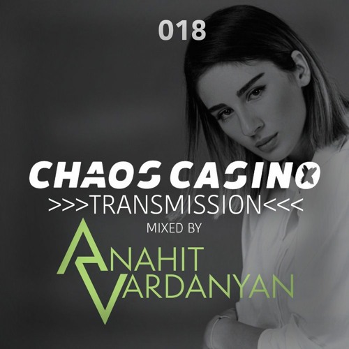 Chaos Casino - Transmission 018 - mixed by Anahit Vardanyan