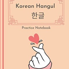 Read KINDLE 💘 Korean Handwriting Practice Notebook: hangul workbook to learning whil