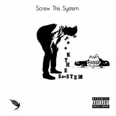 Screw This System