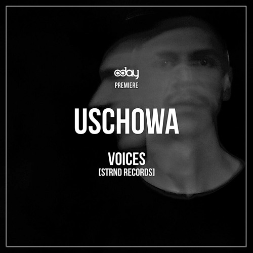 PREMIERE: Uschowa - Voices (Original Mix) [STRND Records]