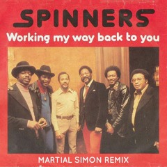 Working My Way Back To You - The Spinners (Martial Simon Remix)