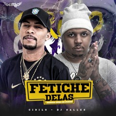 CIRILO - FETICHE DELAS (( DJ SALLES O MANEIRINHO ))