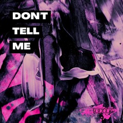 Don't Tell Me (Original Mix)