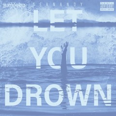 Let You Drown