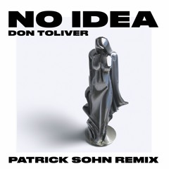 No Idea - Don Toliver (Patrick Sohn Remix)