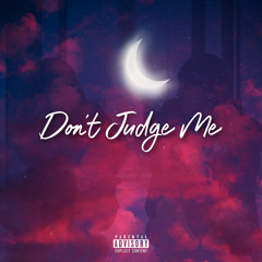 Don’t Judge Me  [Prod. BeatDemons]