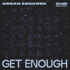 URBAN ESSENCE - GET ENOUGH